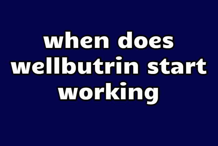 when does wellbutrin start working