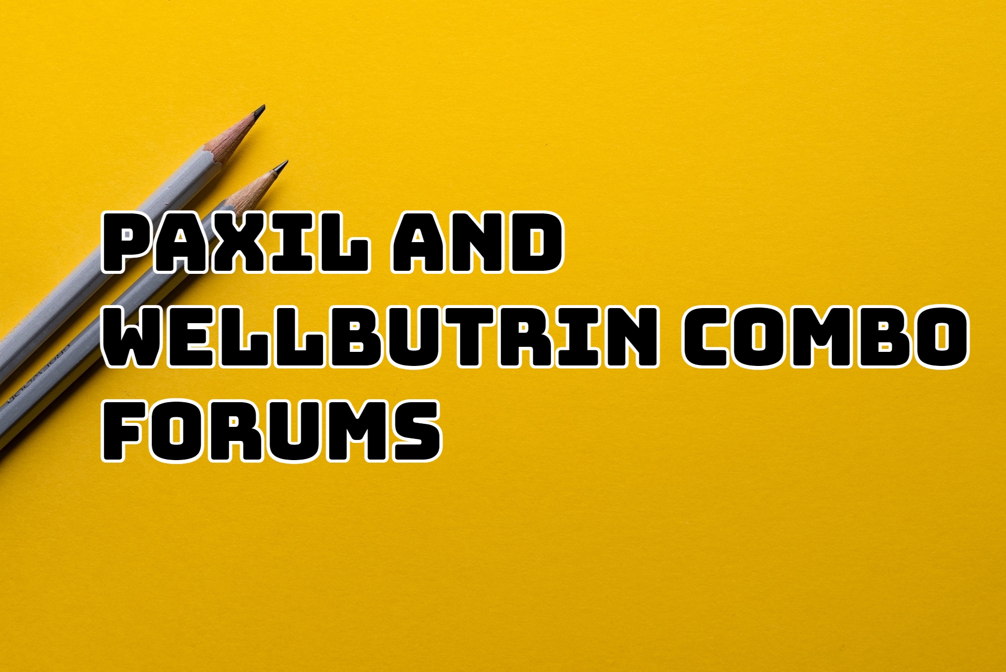 paxil and wellbutrin combo forums
