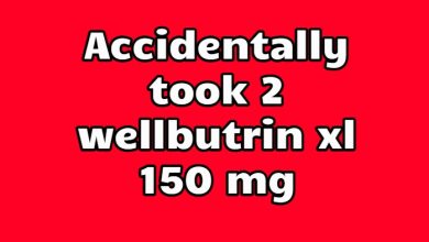 Accidentally took 2 wellbutrin xl 150 mg
