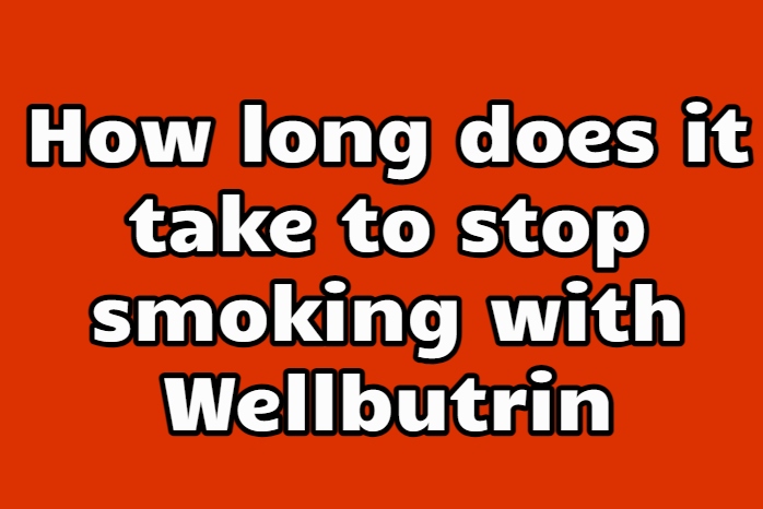 How long does it take to stop smoking with Wellbutrin
