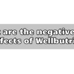 What are the negative side effects of Wellbutrin